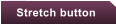 Stretch button