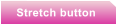 Stretch button